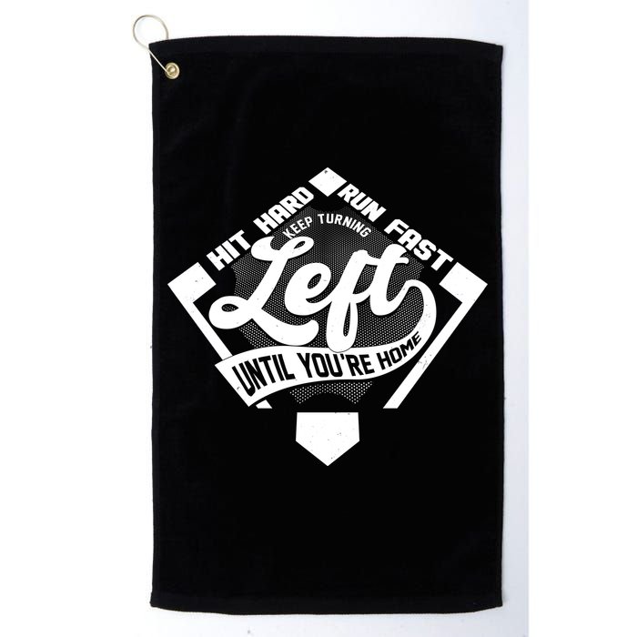 Hit Hard Run Fast Keep Turning Left Until Youre Home Baseball Golf Towel