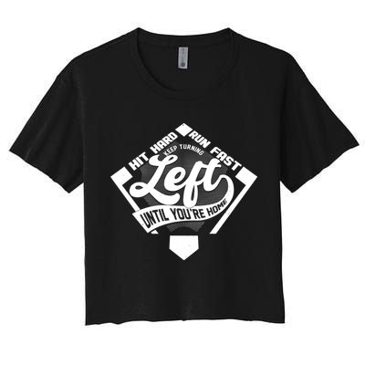 Hit Hard Run Fast Keep Turning Left Until Youre Home Baseball Crop Top