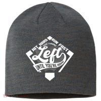 Hit Hard Run Fast Keep Turning Left Until Youre Home Baseball Sustainable Beanie