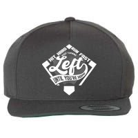 Hit Hard Run Fast Keep Turning Left Until Youre Home Baseball Wool Snapback Cap