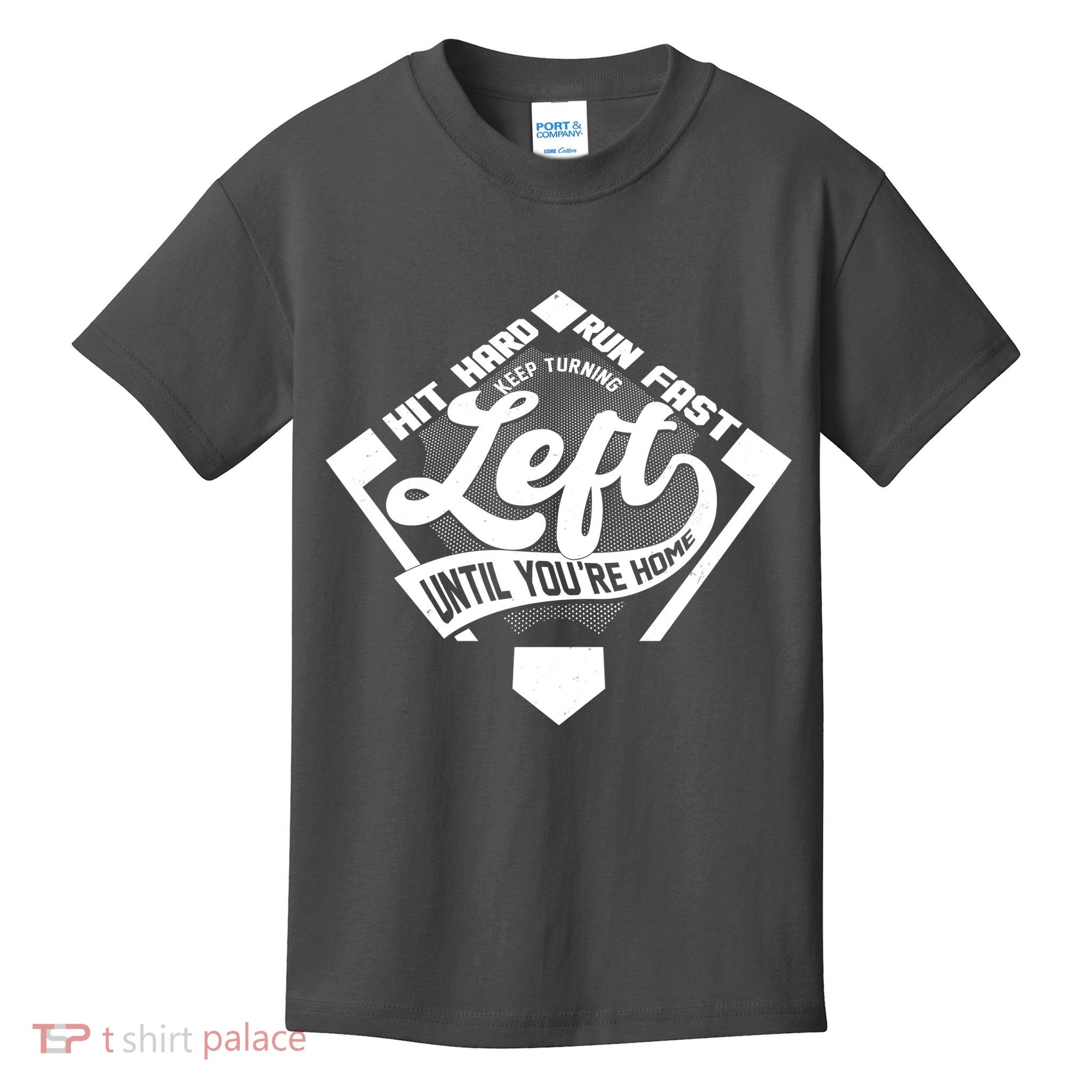 Hit Hard Run Fast Keep Turning Left Until Youre Home Baseball Kids T-Shirt