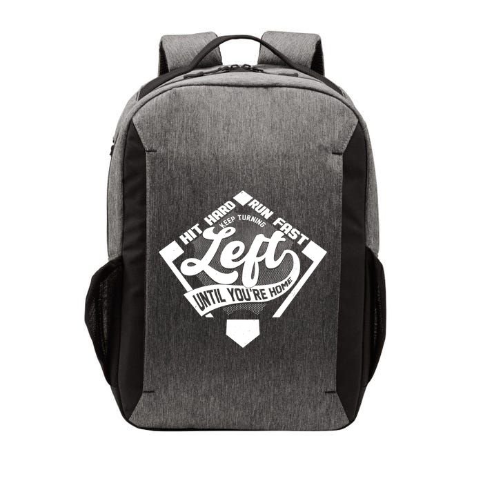 Hit Hard Run Fast Keep Turning Left Until Youre Home Baseball Vector Backpack