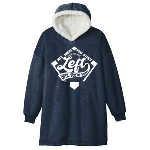 Hit Hard Run Fast Keep Turning Left Until Youre Home Baseball Hooded Wearable Blanket