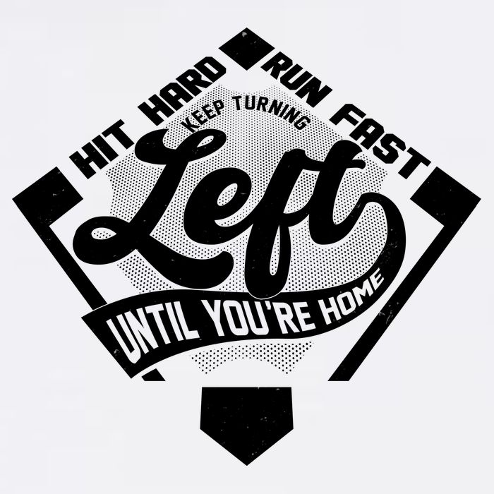 Hit Hard Run Fast Keep Turning Left Until Youre Home Baseball Garment-Dyed Sweatshirt