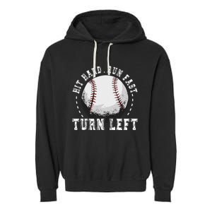 Hit Hard Run Fast Turn Left Baseball Player Garment-Dyed Fleece Hoodie