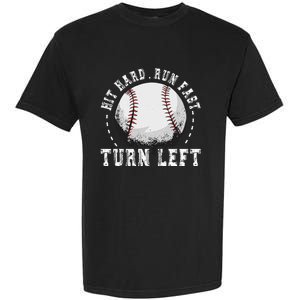 Hit Hard Run Fast Turn Left Baseball Player Garment-Dyed Heavyweight T-Shirt