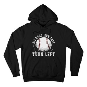 Hit Hard Run Fast Turn Left Baseball Player Hoodie