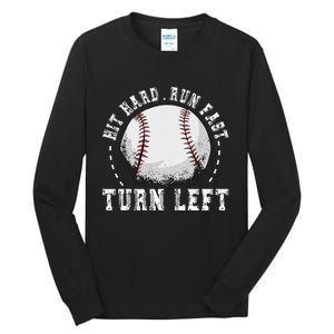 Hit Hard Run Fast Turn Left Baseball Player Tall Long Sleeve T-Shirt