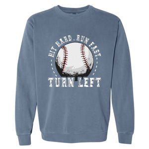 Hit Hard Run Fast Turn Left Baseball Player Garment-Dyed Sweatshirt