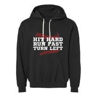 Hit Hard Run Fast Turn Left Funny Baseball Player & Fan Garment-Dyed Fleece Hoodie