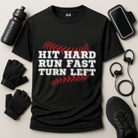 Hit Hard Run Fast Turn Left Funny Baseball Player & Fan Performance Shirt