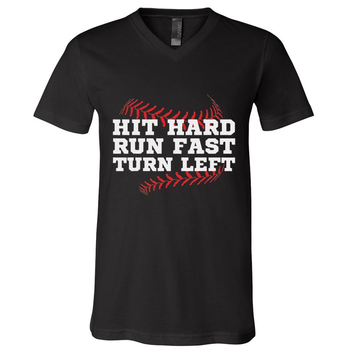 Hit Hard Run Fast Turn Left Funny Baseball Player & Fan V-Neck T-Shirt