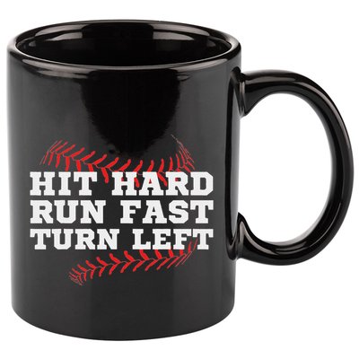 Hit Hard Run Fast Turn Left Funny Baseball Player & Fan 11oz C Handle Ceramic Mug