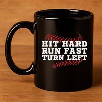 Hit Hard Run Fast Turn Left Funny Baseball Player & Fan 11oz C Handle Ceramic Mug