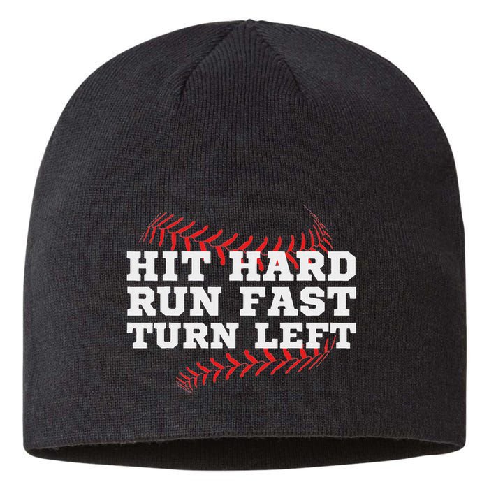 Hit Hard Run Fast Turn Left Funny Baseball Player & Fan Sustainable Beanie