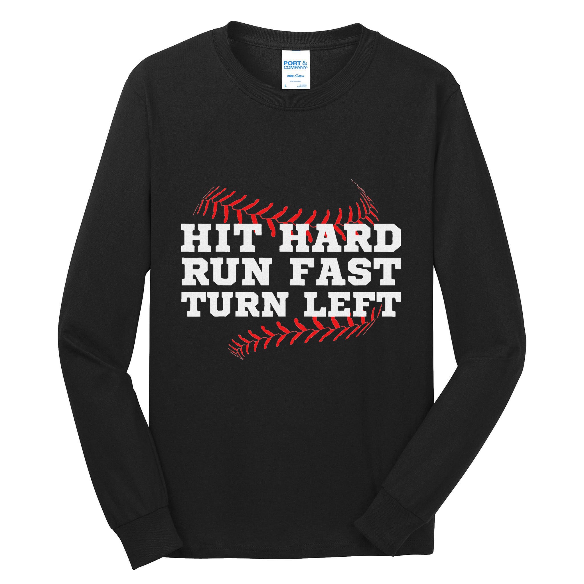 Hit Hard Run Fast Turn Left Funny Baseball Player & Fan Tall Long Sleeve T-Shirt