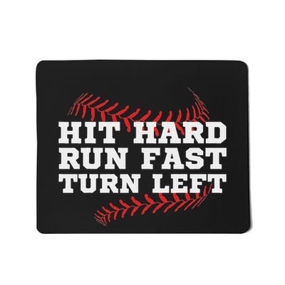 Hit Hard Run Fast Turn Left Funny Baseball Player & Fan Mousepad