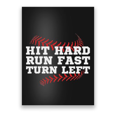 Hit Hard Run Fast Turn Left Funny Baseball Player & Fan Poster