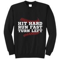 Hit Hard Run Fast Turn Left Funny Baseball Player & Fan Tall Sweatshirt