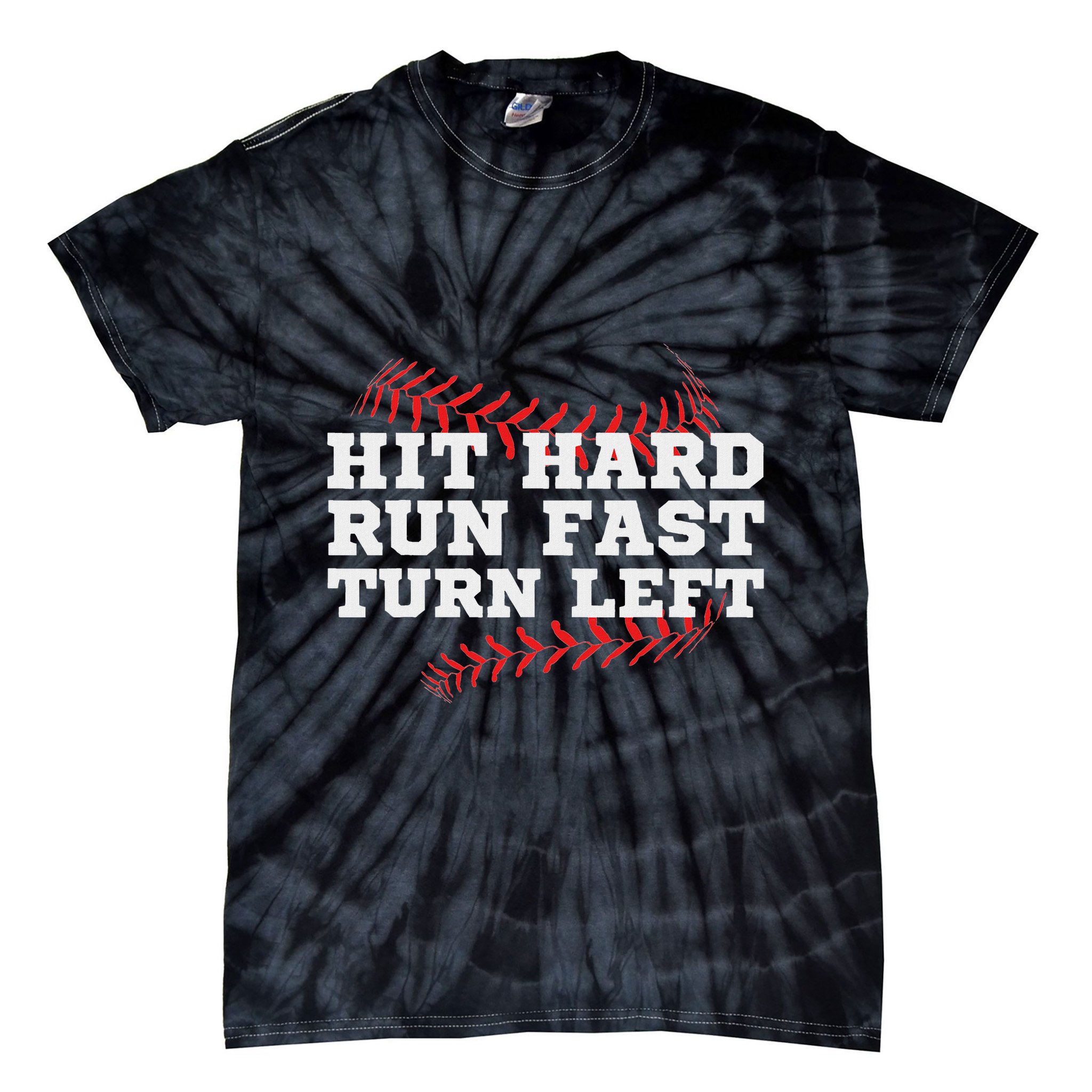 Hit Hard Run Fast Turn Left Funny Baseball Player & Fan Tie-Dye T-Shirt