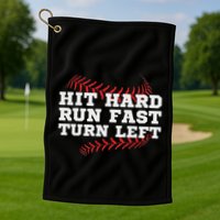 Hit Hard Run Fast Turn Left Funny Baseball Player & Fan Golf Towel