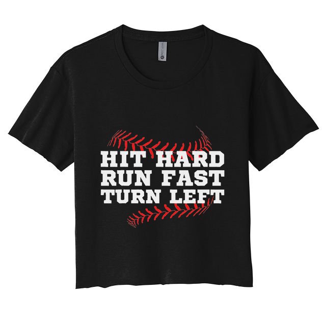 Hit Hard Run Fast Turn Left Funny Baseball Player & Fan Crop Top