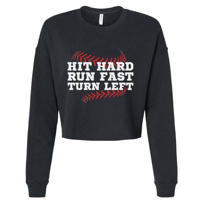 Hit Hard Run Fast Turn Left Funny Baseball Player & Fan Cropped Pullover Crew