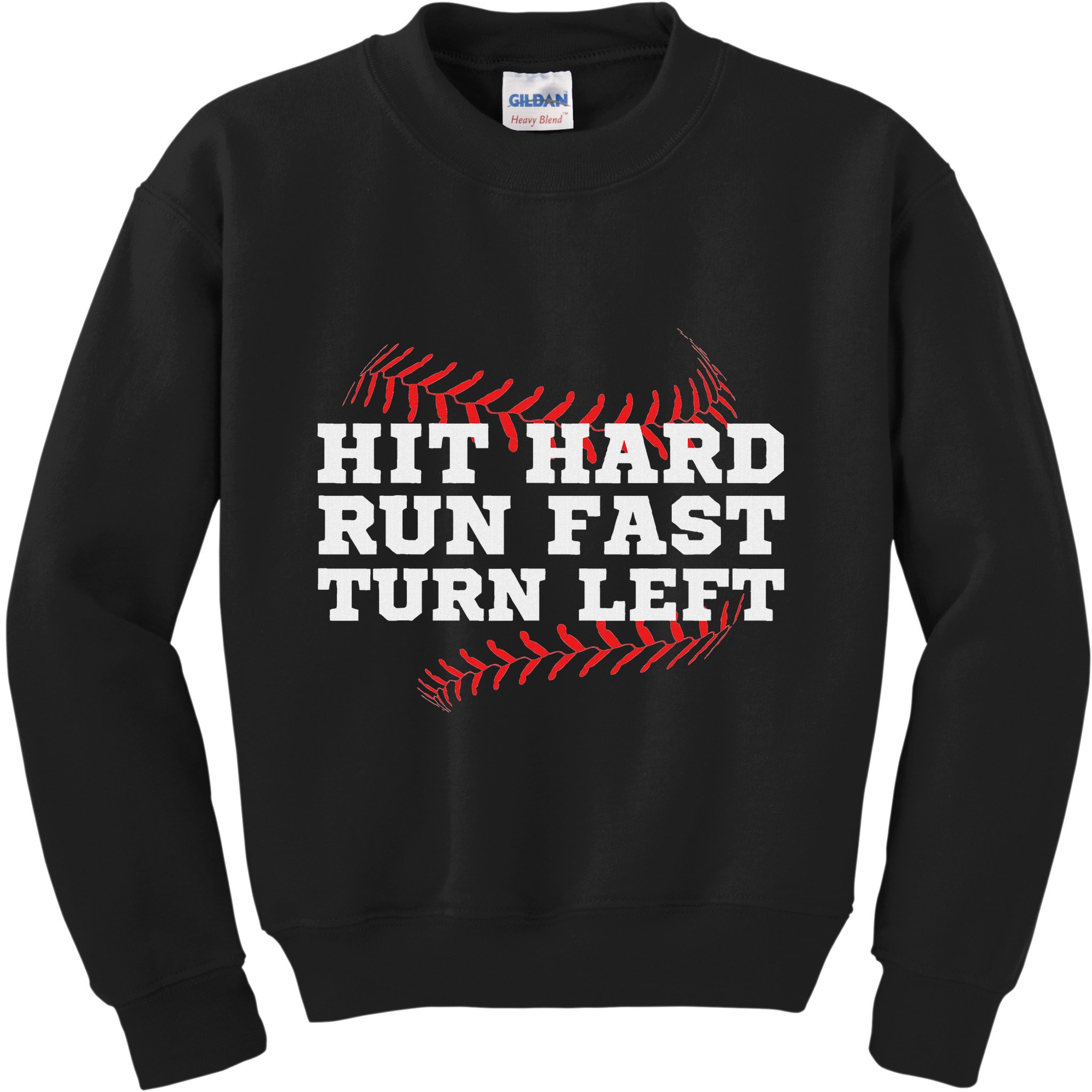 Hit Hard Run Fast Turn Left Funny Baseball Player & Fan Kids Sweatshirt