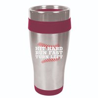 Hit Hard Run Fast Turn Left Funny Baseball Player & Fan 16oz Travel Tumbler