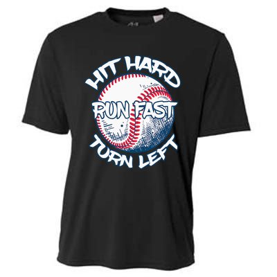 Hit Hard Run Fast Turn Left Baseball Softball Gifts Mom Cooling Performance Crew T-Shirt