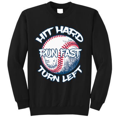 Hit Hard Run Fast Turn Left Baseball Softball Gifts Mom Sweatshirt