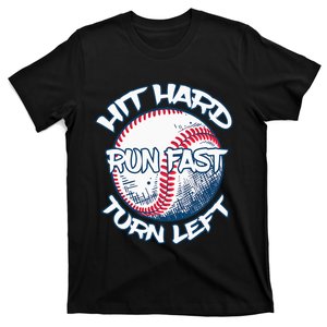 Hit Hard Run Fast Turn Left Baseball Softball Gifts Mom T-Shirt