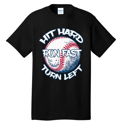 Hit Hard Run Fast Turn Left Baseball Softball Gifts Mom Tall T-Shirt