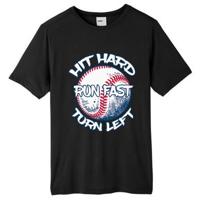 Hit Hard Run Fast Turn Left Baseball Softball Gifts Mom Tall Fusion ChromaSoft Performance T-Shirt