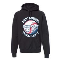 Hit Hard Run Fast Turn Left Baseball Softball Gifts Mom Premium Hoodie