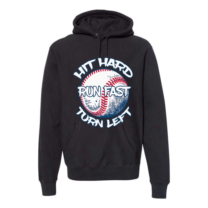 Hit Hard Run Fast Turn Left Baseball Softball Gifts Mom Premium Hoodie