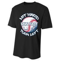 Hit Hard Run Fast Turn Left Baseball Softball Gifts Mom Performance Sprint T-Shirt