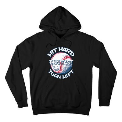 Hit Hard Run Fast Turn Left Baseball Softball Gifts Mom Tall Hoodie