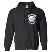 Hit Hard Run Fast Turn Left Baseball Softball Gifts Mom Full Zip Hoodie