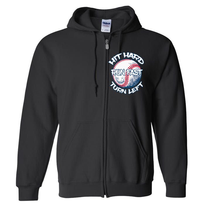 Hit Hard Run Fast Turn Left Baseball Softball Gifts Mom Full Zip Hoodie