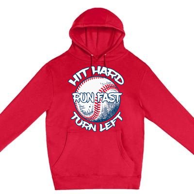 Hit Hard Run Fast Turn Left Baseball Softball Gifts Mom Premium Pullover Hoodie