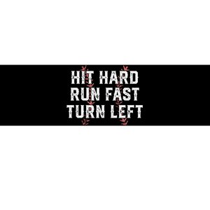 Hit Hard Run Fast Turn Left Baseball Player fans Bumper Sticker