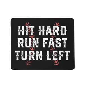 Hit Hard Run Fast Turn Left Baseball Player fans Mousepad