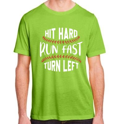 Hit Hard Run Fast Turn Left Funny Baseball Player And Fan Gift Adult ChromaSoft Performance T-Shirt