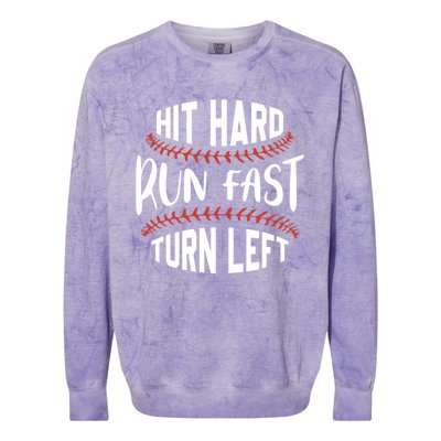 Hit Hard Run Fast Turn Left Funny Baseball Player And Fan Gift Colorblast Crewneck Sweatshirt