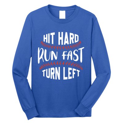 Hit Hard Run Fast Turn Left Funny Baseball Player And Fan Gift Long Sleeve Shirt