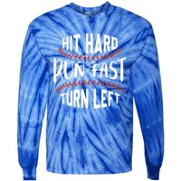 Hit Hard Run Fast Turn Left Funny Baseball Player And Fan Gift Tie-Dye Long Sleeve Shirt