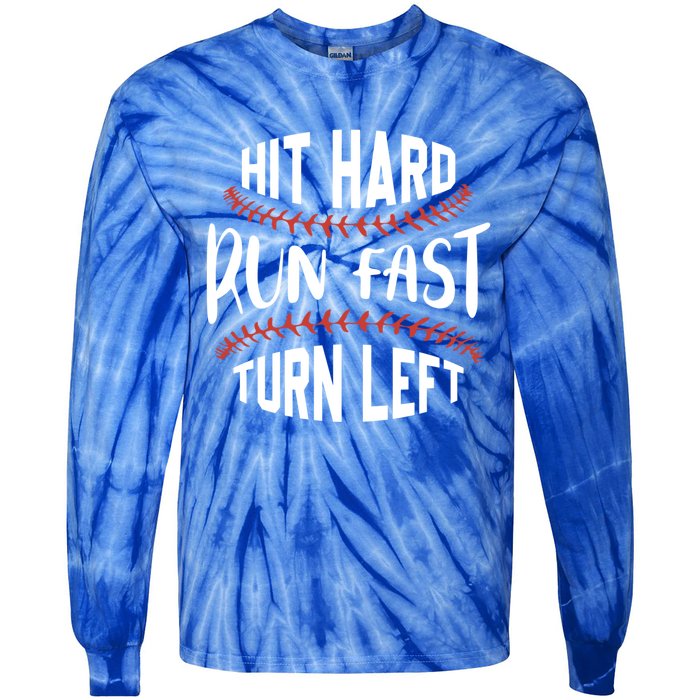 Hit Hard Run Fast Turn Left Funny Baseball Player And Fan Gift Tie-Dye Long Sleeve Shirt