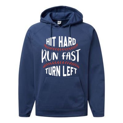 Hit Hard Run Fast Turn Left Funny Baseball Player And Fan Gift Performance Fleece Hoodie