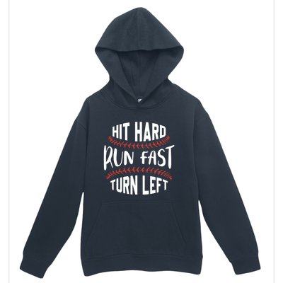 Hit Hard Run Fast Turn Left Funny Baseball Player And Fan Gift Urban Pullover Hoodie